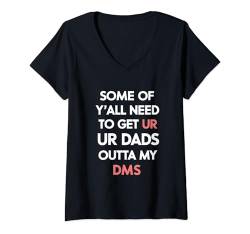 Damen Lustiges Papa Holt Eure Väter Aus Meinen Nachrichten Humor T-Shirt mit V-Ausschnitt von Geschenk für Papa-Fans Humorvoller Text für Frauen