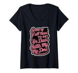 Damen Lustiges Papa Holt Eure Väter Aus Meinen Nachrichten Humor T-Shirt mit V-Ausschnitt von Geschenk für Papa-Fans Humorvoller Text für Frauen