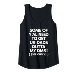 Damen Lustiges Papa Holt Eure Väter Aus Meinen Nachrichten Humor Tank Top von Geschenk für Papa-Fans Humorvoller Text für Frauen