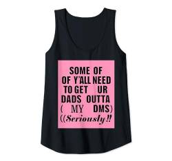 Damen Lustiges Papa Holt Eure Väter Aus Meinen Nachrichten Humor Tank Top von Geschenk für Papa-Fans Humorvoller Text für Frauen