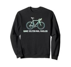 Ganz Selten Mal Radlos Motiv für Radfahrer, Fahrrad, Rennrad Sweatshirt von Geschenkidee für alle die selten mal Radlos sind.