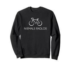 Niemals Radlos Motiv für jeden Radfahrer, E-Biker, Rennrad. Sweatshirt von Geschenkidee für alle die selten mal radlos sind.