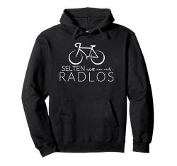 Selten erlebt man mich radlos - Radfahrer, E-Biker, Rennrad. Pullover Hoodie von Geschenkidee für alle die selten mal radlos sind.