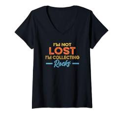 Damen I'm Not Lost I'm Collecting Rocks Geologie T-Shirt mit V-Ausschnitt von Gesteinssammeln Geologie Hobby Enthusiasten