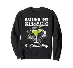 Meinen Mann großzuziehen ist eine anstrengende Ehefrau Sweatshirt von Gifts For Woman Who Has Everything