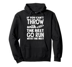 Wenn du mit dem besten Go Run Rest nicht werfen kannst Lustiger Diskus Pullover Hoodie von Gifts for Discus Throwers & Track Field Athletes