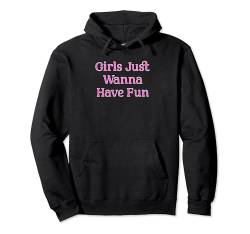 Mädchen wollen einfach Spaß haben Rosa Pullover Hoodie von Girls Just Wanna Have Fun Designs