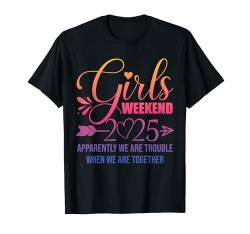 Mädchenwochenende Frauen We Are Trouble Girls Trip 2025 T-Shirt von Girls Trip Favors Girls Weekend Accessories