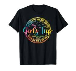 Sisters Weekend Anscheinend sind wir Trouble Sisters Trip 2025 T-Shirt von Girls Trip Favors Sisters Getaway Accessories