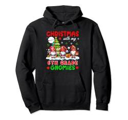 Christmas With My 6th Grade Gnomies Three Gnomes Students Pullover Hoodie von Gnomes Christmas Costume