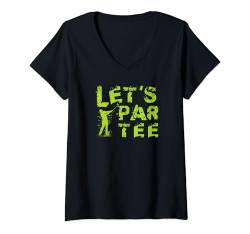 Damen Golf game Golfspieler Golfball "Let’s-Par-TEE-Shirt" Golfer T-Shirt mit V-Ausschnitt von Golf Ausrüstung Sport Zubehör Geschenke Shirts