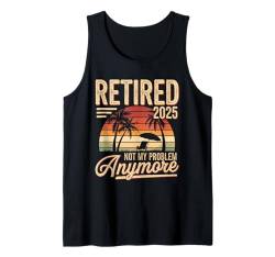 Retro Retired Est 2025 Nicht mehr mein Problem Ruhestand Tank Top von Goodbye to the 9-5 Retirement 2025 retiree