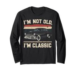 Classic Car Guy I'm Not Old I'm Classic Car Enthusiast Langarmshirt von Graphic Tees Men Women Boys Girls