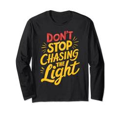 Light Seeker Stop Chasing The Light Apparel-T-Shirts mit Grafikmotiv Langarmshirt von Graphic Tees Men Women Boys Girls
