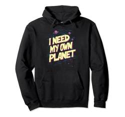 Planetenliebhaber, ich brauche meinen eigenen Planeten Spaceman Astronomy Pullover Hoodie von Graphic Tees Men Women Boys Girls