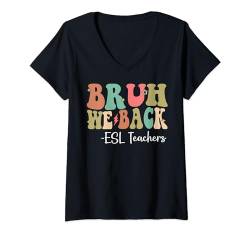 Damen Bruh, wir unterstützen ESL-Lehrer, alles Gute zum ersten Schultag, Groovy T-Shirt mit V-Ausschnitt von Groovy Back to School Apparel.