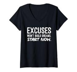 Damen Ausreden lassen keine Träume entstehen, fangen Sie jetzt an — Motivierend zum Erfolg T-Shirt mit V-Ausschnitt von Gym, Hustle and Success Motivational Gifts