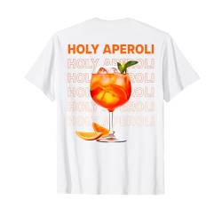 HOLY APEROLI X Feeling Spritzy Aperoly Typography. BACKPRINT T-Shirt von HOLY APEROLI X DELUXE SPRITZ FASHION #1