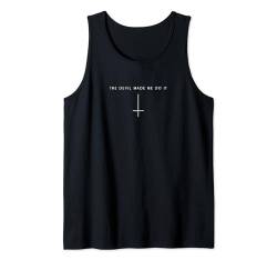 Der Teufel hat mich dazu gebracht, umgekehrtes Kreuz - Minimalistischer Satan Tank Top von Hail Satan 666 Occult Atheist Apparel Gifts