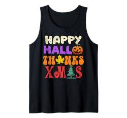 Happy Hallothanksxmas Halloween Thanksgiving Weihnachten Tank Top von Hallothanksxmas Halloween Thanksgiving Christmas