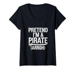 Damen Lustiges Piraten-Thema, Pretend I'm A Pirate T-Shirt mit V-Ausschnitt von Halloween Costume Boys Girls Men Women Tees Gifts