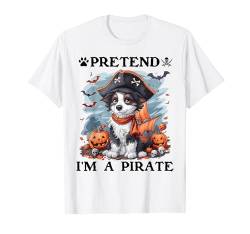 Pretend I'm A Pirate Border Collie Funny Halloween Pirate T-Shirt von Halloween Costume Dog Lover Pirate Men Women Kids