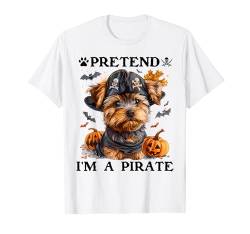 Pretend I'm A Pirate Yorkshire Terrier Halloween Pirate T-Shirt von Halloween Costume Dog Lover Pirate Men Women Kids