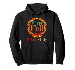 Happy Fall Vibes Only Blattkranz für Damen, Mama, Papa, Jungen, Mädchen Pullover Hoodie von Halloween Costume Men Women Kids Toddler Boy Girl