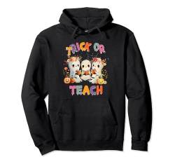 Womens Trick or Teach Halloween Ghost Pumpkin Spooky Teacher Pullover Hoodie von Halloween Costume Spooky Season Men Women Kids