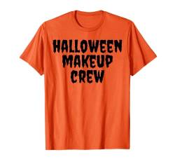 Spukhaus Halloween Make-up Crew Fun Kürbis Mann Frau T-Shirt von Halloween Security Shopp