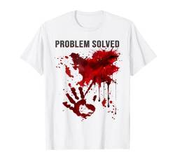 Problem gelöst Blutiges Hemd Blutfleckiges Blutspritzer T-Shirt von Halloween Shirts Merch...