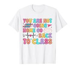 Du gehst nicht nach Hause, geh zurück zur Schule, Groovy Dots T-Shirt von Happy First Day Of School Teacher Funny