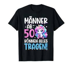 Männer Über 50 Können Alles Tragen Einhorn Happy Geburtstag T-Shirt von Happy Geburtstag Party Männer Jungen Feier