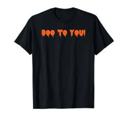 Happy Halloween Boo to you! Gruseliges Kostüm T-Shirt von Happy Halloween Funny Spooky Pumpkin Designs