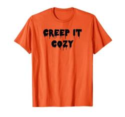 Happy Halloween Creep it cozy Spooky Kostüm T-Shirt von Happy Halloween Funny Spooky Pumpkin Designs