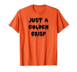 Happy Halloween Just a Golden Crisp Spooky Kostüm T-Shirt von Happy Halloween Funny Spooky Pumpkin Designs