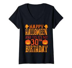 Damen Happy Halloween And Yes It's My 30th Birthday T-Shirt mit V-Ausschnitt von Happy Halloween & Birthday Apparel