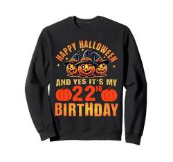 Frohes Halloween und ja, es ist mein 22. Geburtstag Halloween Sweatshirt von Happy Halloween & Birthday Apparel