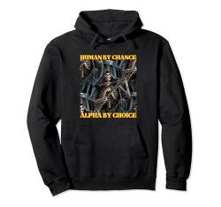Human By Chance Alpha By Choice Hard Edgy Skelett Meme Pullover Hoodie von Hard Cool Skeleton Memes