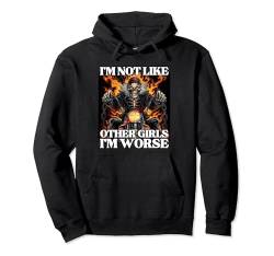 I'm Not Like Other Girls I'm Worse Hard Edgy Skelett Meme Pullover Hoodie von Hard Cool Skeleton Memes