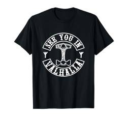 See You in Valhalla - Thor - Vikings Walhalla - Ragnar T-Shirt von Heidenklamotten