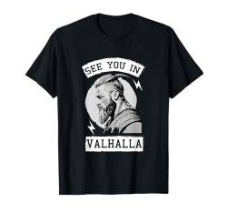 See You in Valhalla - Thor - Vikings Walhalla - Ragnar T-Shirt von Heidenklamotten