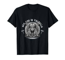 See You in Valhalla - Thor - Vikings Walhalla - Walküre T-Shirt von Heidenklamotten