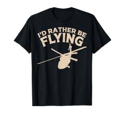 Lustige Helikopter-Pilotenkunst für Männer Frauen Fliegen Heli Hubschrauber T-Shirt von Helicopter Pilot Gift Pilot Shirts & Gifts