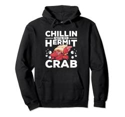 Chillin mit meiner Einsiedlerkrebse Pullover Hoodie von Hermit Crab Lover Apparel Crabs Aquarists Outfit