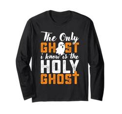 Christliches Halloween Der einzige Geist, den ich kenne, ist der Heilige Geist Langarmshirt von Hilarious Halloween Party Outfits