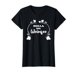 Wein Vino Geschenkidee - Holla die Weinfee Weißwein Rotwein T-Shirt von Holla die Weinfee - Weinfee - Rotwein - Weißwein