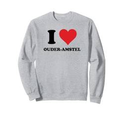 I Heart Ouder-Amstel Netherlands Love Dutch Souvenir Sweatshirt von Holland Cities Towns Tourism Merch Tees And Stuff