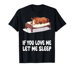 Cute Horse If You Love Me Let Me Sleep Pyjama Nachthemd T-Shirt von Horse Pajamas & Nightgown .Co