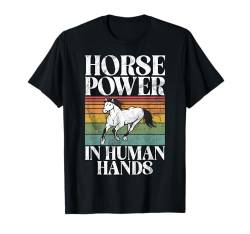 Horse Power in Human Hands Pferdetrainer T-Shirt von Horse Trainer Gifts for Women